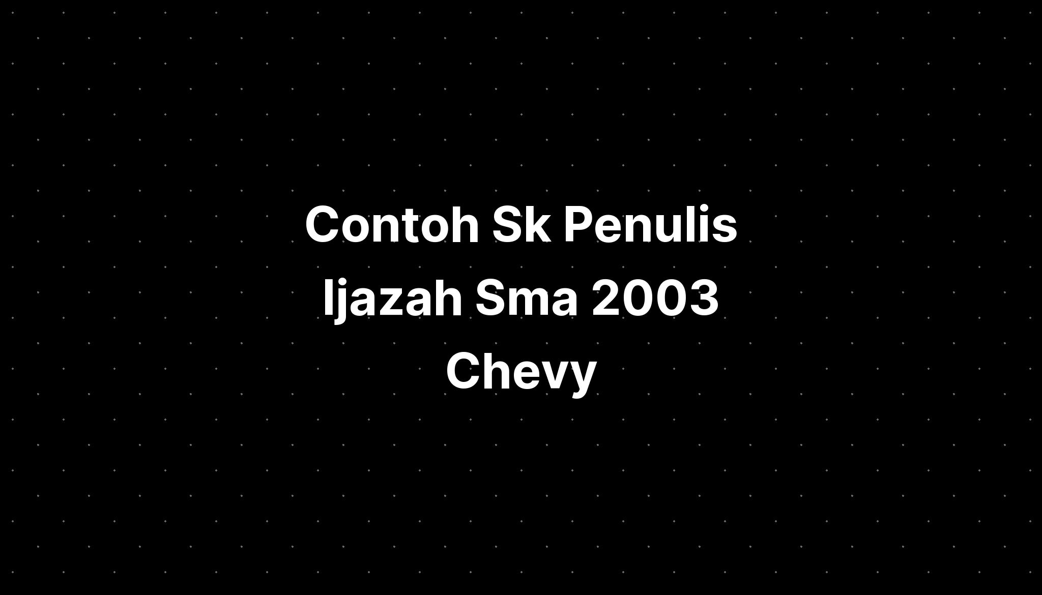 Contoh Sk Penulis Ijazah Sma Chevy Blazer Imagesee The Best Porn Website